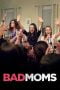 Download Bad Moms (2016) Bluray 720p 1080p Subtitle Indonesia